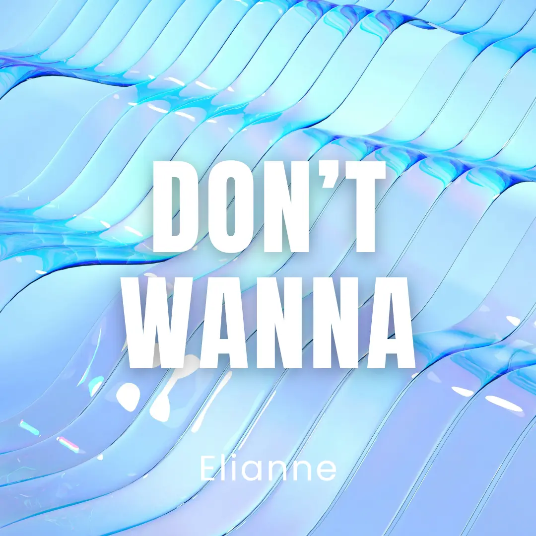 Don’t Wanna