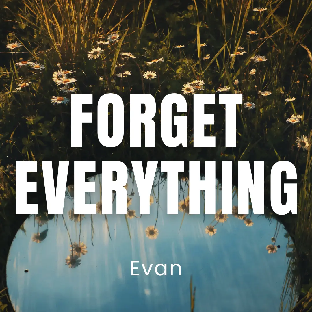 Forget Everything