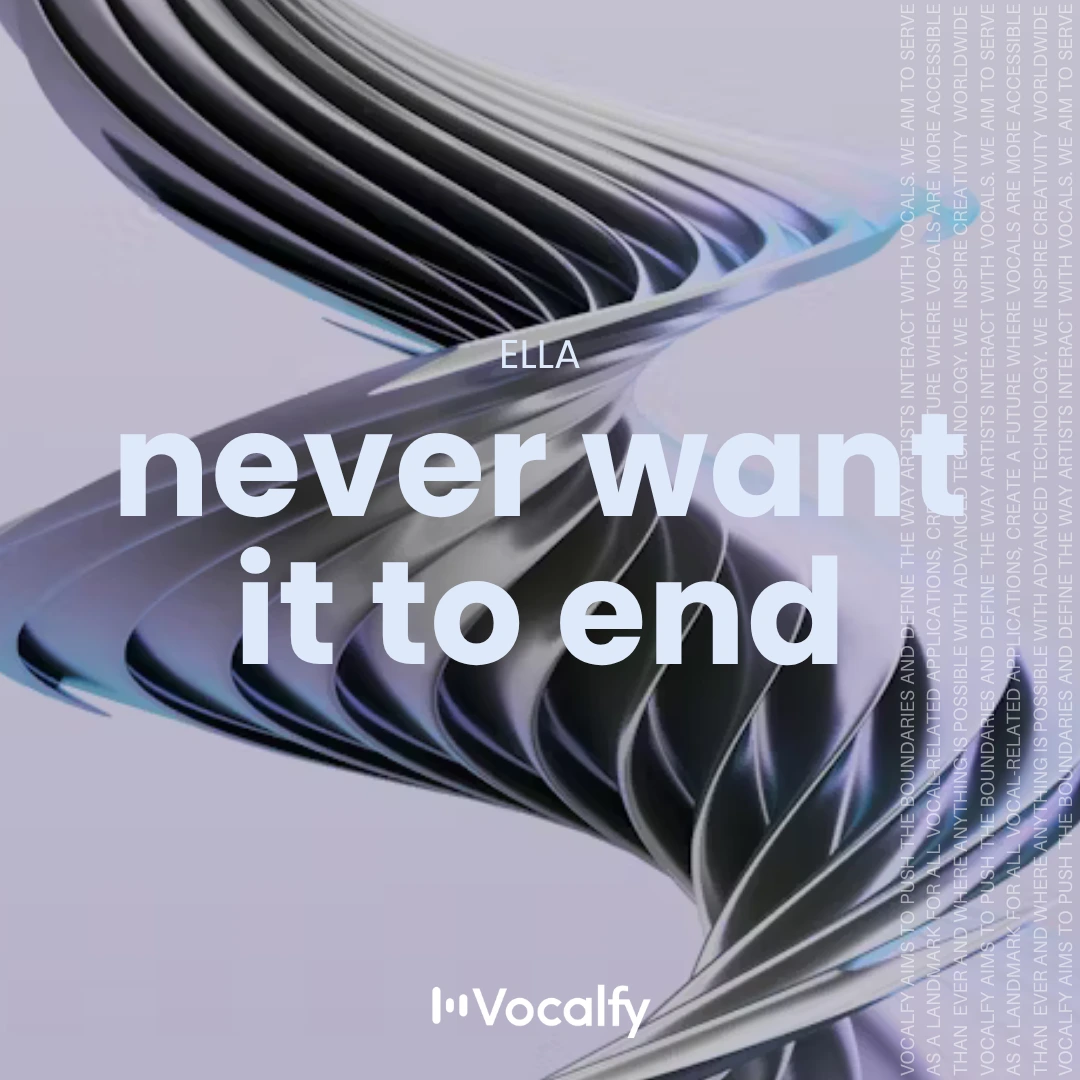 Never Want It To End