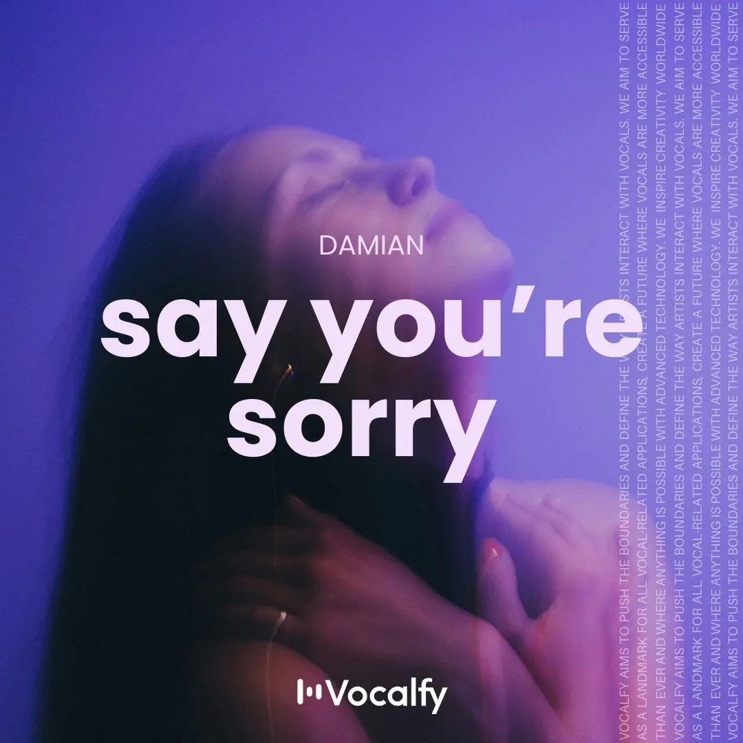 Say You’re Sorry